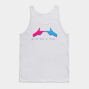 give me a hug... Tank Top